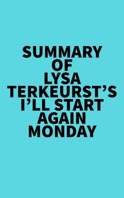 Summary of Lysa TerKeurst's I'll Start Again Monday