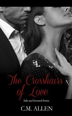 The Crosshairs of Love - Safe and Secured series, #1