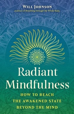 Radiant Mindfulness - How to Reach the Awakened State beyond the Mind