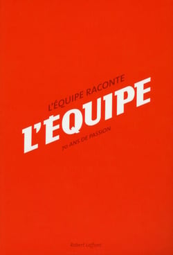 L'Équipe raconte L'Équipe - 70 ans de passion