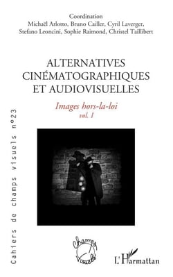 Alternatives cinématographiques et audiovisuelles - Images hors-la-loi