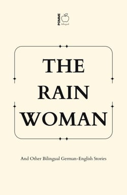 The Rain Woman And Other Bilingual German-English Stories