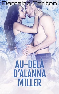Au-delà d’Alanna Miller - Trilogie Cauchemars, #3