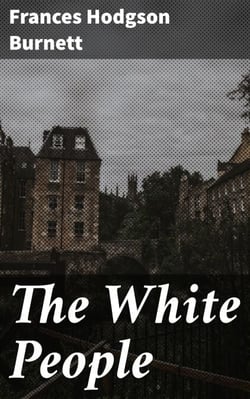 The White People - A Magical Journey Through Nostalgic English Landscapes