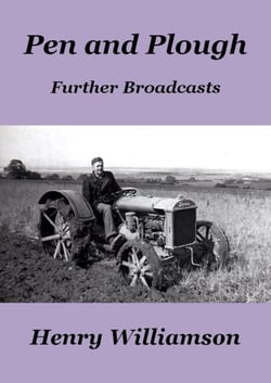 Pen and Plough: Further Broadcasts - Henry Williamson Collections, #16