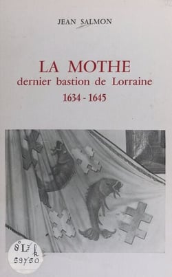 La Mothe - Dernier bastion de Lorraine, 1634-1645