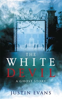 The White Devil - 'An intelligent, bristling ghost story with a stunning sense of place', Gillian Flynn, author of Gone Girl