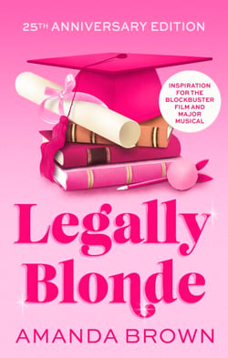 Legally Blonde - The smash-hit romantic comedy that inspired the blockbuster movie and the soon to be musical and TV series in 2026