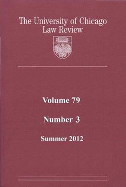 University of Chicago Law Review: Volume 79, Number 3 - Summer 2012