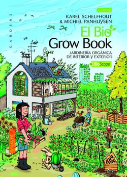 El Bio Grow Book - Jardinería orgánica de interior y exterior