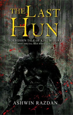 The Last Hun - Forbidden Tale Of King Mahira: The Most Brutal Man Who Ever Lived