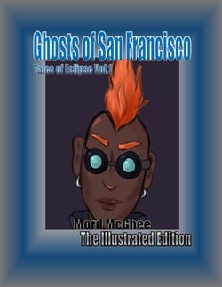 Ghosts of San Francisco: The Illustrated Edition - Tales of Eclipse: Illustrated, #1