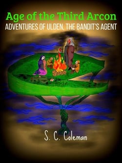Age of the Third Arcon: Adventures of Ulden, the Bandit's Agent - Age of the Third Arcon, #1