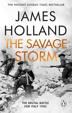 The Savage Storm - The Heroic True Story of One of the Least told Campaigns of WW2