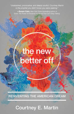 The New Better Off - Reinventing the American Dream