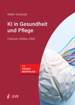 KI in Gesundheit und Pflege - Chancen, Risiken, Ethik