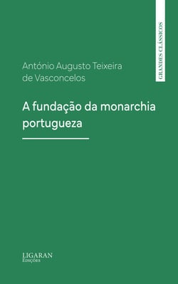 A fundação da monarchia portugueza