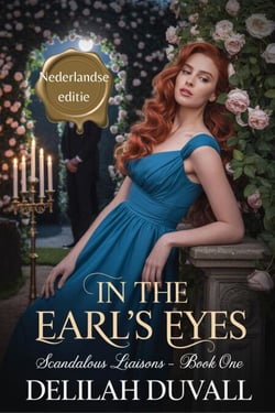 In The Earl's Eyes - Nederlandse Editie - Scandalous Liasons - Dutch Edition, #1