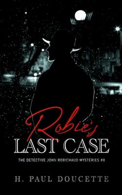 Robie's Last Case - Detective John Robichaud Mysteries, #8