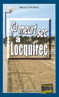 Ça meurt sec à Locquirec - Les enquêtes de Laure Saint-Donge - Tome 1