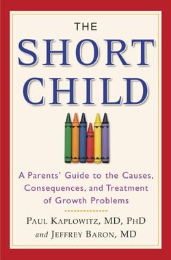 The Short Child - A Parents' Guide to the Causes, Consequences, and Treatment of Growth Problems