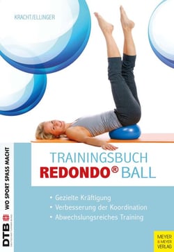 Trainingsbuch Redondo Ball - Gezielte Kräftigung - Verbesserung der Koordination - Abwechslungsreiches Training