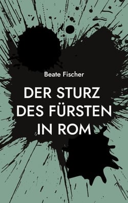 Der Sturz des Fürsten in Rom - Kurzkrimis und Gedichte