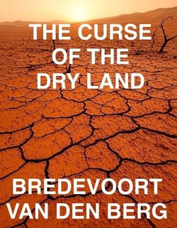 The Curse of the Dry Land - HORROR STORIES - BREDEVOORT VAN DEN BERG, #1