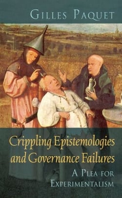 Crippling Epistemologies and Governance Failures - A Plea for Experimentalism