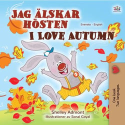 Jag älskar hösten I Love Autumn - Swedish English Bilingual Collection