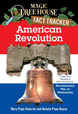 American Revolution - A Nonfiction Companion to Magic Tree House #22: Revolutionary War on Wednesday
