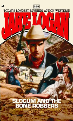 Slocum 299: Slocum and the Bone Robbers
