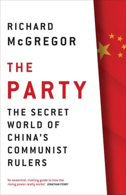 The Party - The Secret World of China's Communist Rulers