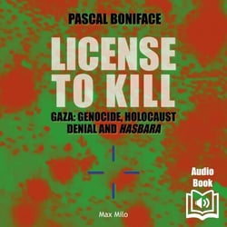 License to kill - Gaza: genocide, Holocaust denial and hasbara