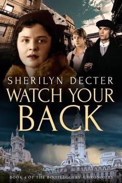 Watch Your Back - Bootleggers' Chronicles, #4
