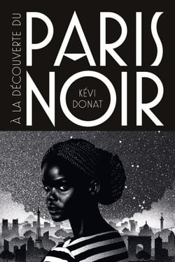 À la découverte du Paris noir - Balade au coeur de l'histoire noire de la Ville lumière