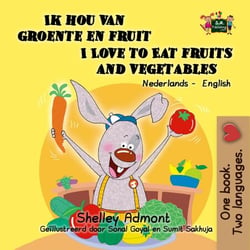 Ik hou van groente en fruit I Love to Eat Fruits and Vegetables - Dutch English Bilingual Edition