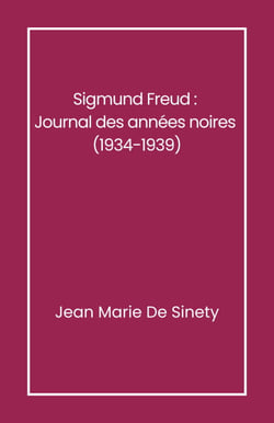 Sigmund Freud :  Journal des années noires (1934-1939)