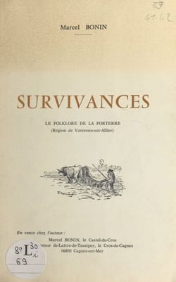 Survivances - Le folklore de la Forterre, région de Varennes-sur-Allier