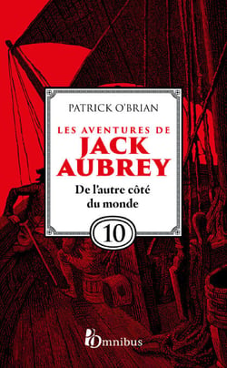 Les aventures de Jack Aubrey - Tome 10 De l'autrecôté du monde