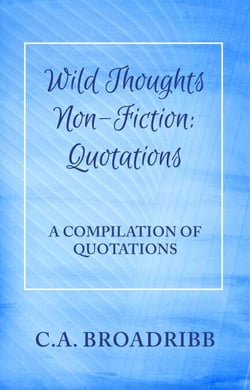 Wild Thoughts Non-Fiction:  Quotations - Wild Thoughts Non-Fiction, #4