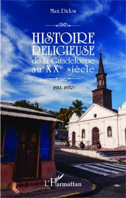 Histoire religieuse de la Guadeloupe au XXe siècle - 1911-1970