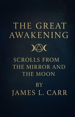 The Great Awakening: Scrolls from the Mirror and the Moon