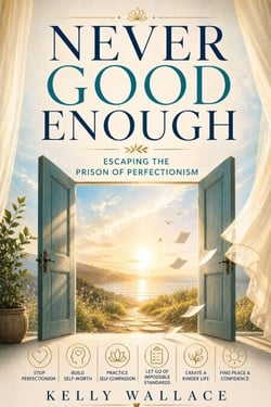 Never Good Enough - Escaping The Prison Of Perfectionism