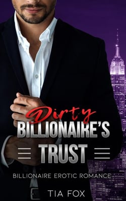 Billionaire's Trust - A Hot Alpha Billionaire Erotic Romance Series - Billionaire's Redemption, #3