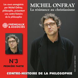 Contre-histoire de la philosophie (Volume 3.1) - La résistance au Christianisme I - Volumes de 1 à 6