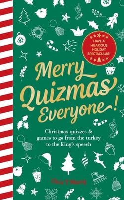 Merry Quizmas Everyone! - Christmas quizzes &amp; games to go from the turkey to the King’s speech – have an hilarious holiday spectacular!