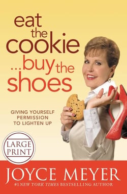 Eat the Cookie...Buy the Shoes - Giving Yourself Permission to Lighten Up