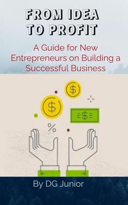 FROM IDEA TO PROFIT: A Guide for New Entrepreneurs on Building a Successful Business - Get Your Finances In Order