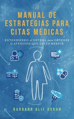 El Manual de Estrategias para Citas Médicas: Entendiendo el Sistema para Obtener la Atención que Merece
